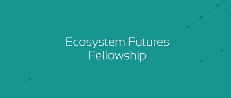 Ecosystem Futures Fellowship